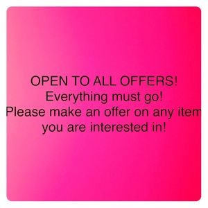 Everything must go! I am open to all offers :)
